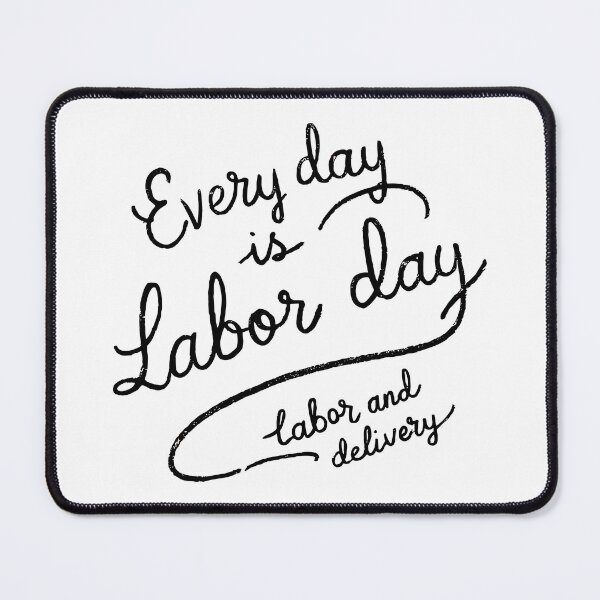 Item preview, Every Day is Labor Day - Funny Labor and Delivery Nurse Design designed and sold by HahaHandlesHub.
