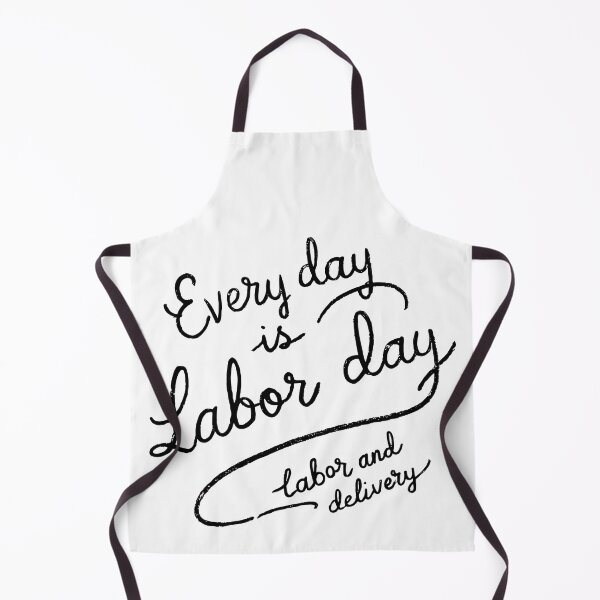 Item preview, Every Day is Labor Day - Funny Labor and Delivery Nurse Design designed and sold by HahaHandlesHub.