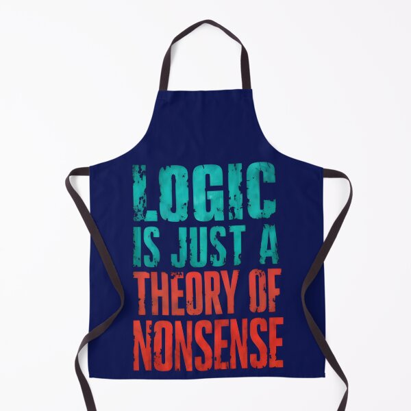 Item preview, Logic Is Just A Theory Of Nonsense Paradox For Men Women designed and sold by 333Grafix.