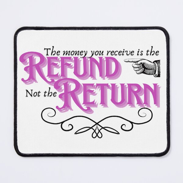 Item preview, The money you receive is the refund not the return designed and sold by teaandcraft.