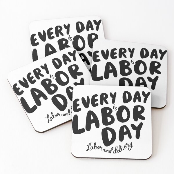 Item preview, Every Day is Labor Day - Fun Labor and Delivery Design designed and sold by HahaHandlesHub.
