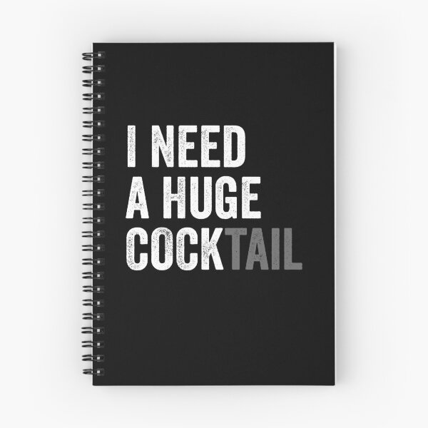 Item preview, Dirty Saying - I Need a Huge cocktail designed and sold by kevzadevinca.