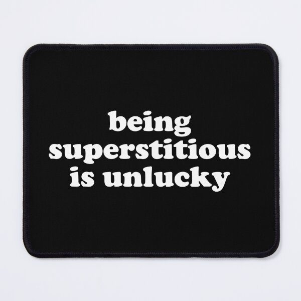Item preview, Being Superstitious is Unlucky designed and sold by crenaviolena.