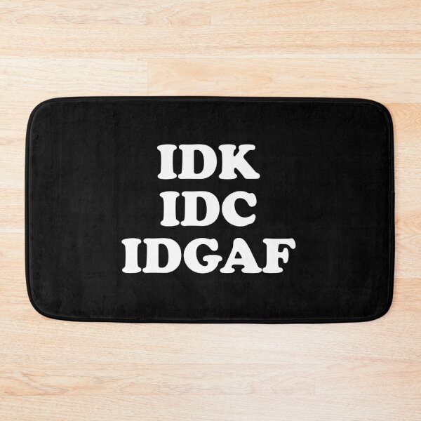 Item preview, IDK IDC IDGAF designed and sold by crenaviolena.