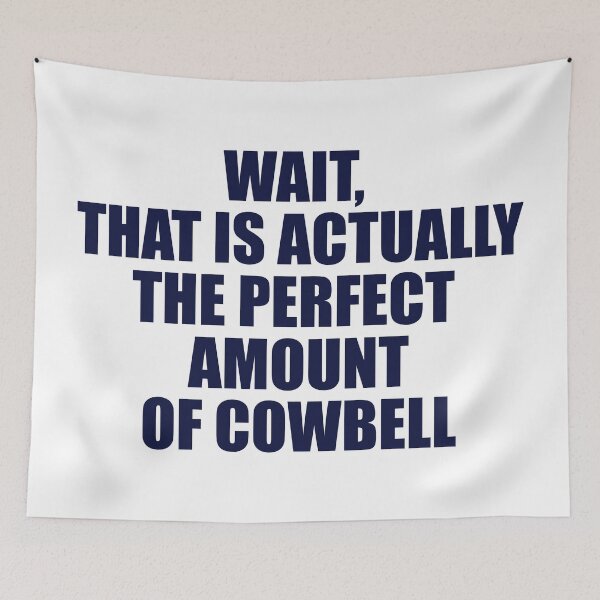 Item preview, The Perfect Amount of Cowbell - Navy Blue Text designed and sold by Artsy Sharky.