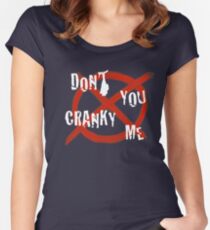 Don't you cranky me Women's Fitted Scoop T-Shirt