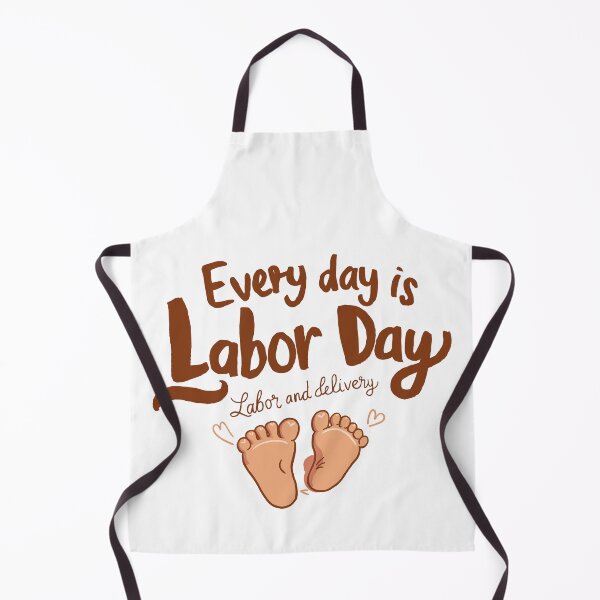 Item preview, Every Day is Labor Day - Humorous Labor and Delivery Design designed and sold by HahaHandlesHub.