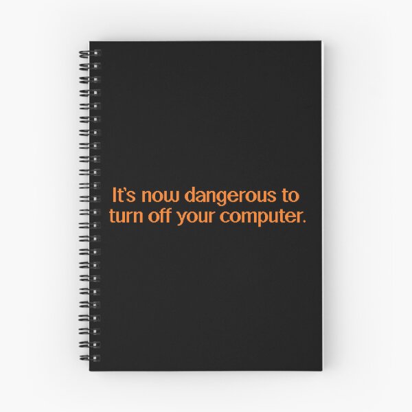 Item preview, It's Now Dangerous to Turn Off Your Computer designed and sold by Steve Lovelace.