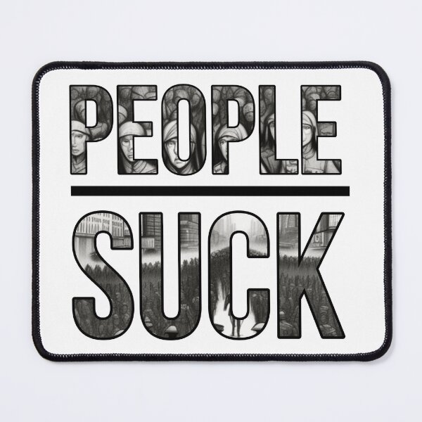 Item preview, People suck  designed and sold by Roxburylane.