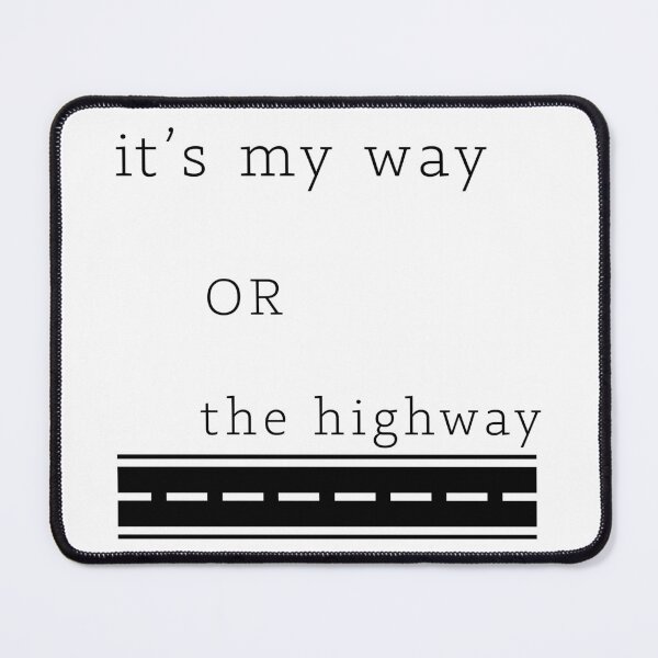 Item preview, My Way or the Highway designed and sold by HeeShirt.