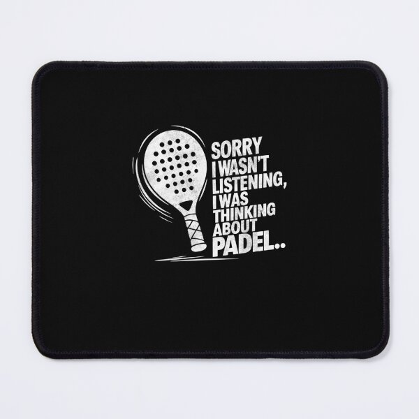 Item preview, Sorry I Wasn't Listening I Was Thinking About Padel designed and sold by Captain Mood.