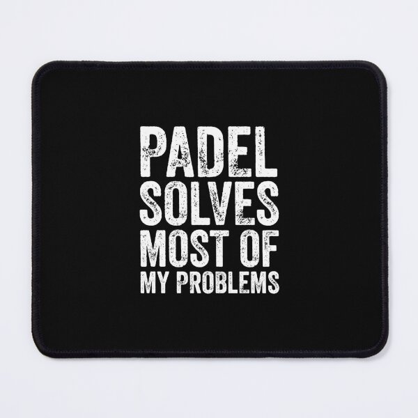 Item preview, Padel Solves Most Of My Problems | Funny Padel designed and sold by Captain Mood.