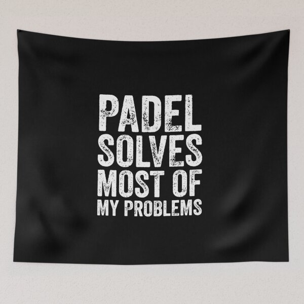 Item preview, Padel Solves Most Of My Problems | Funny Padel designed and sold by Captain Mood.