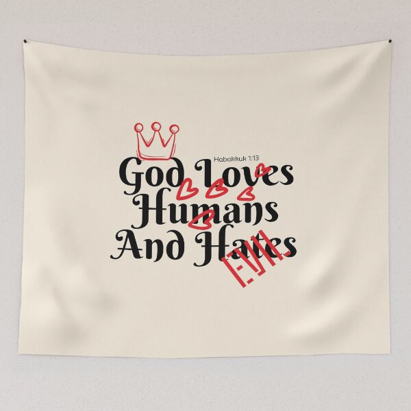 Item preview, God loves humans and hates evil designed and sold by Peerless-Prime.
