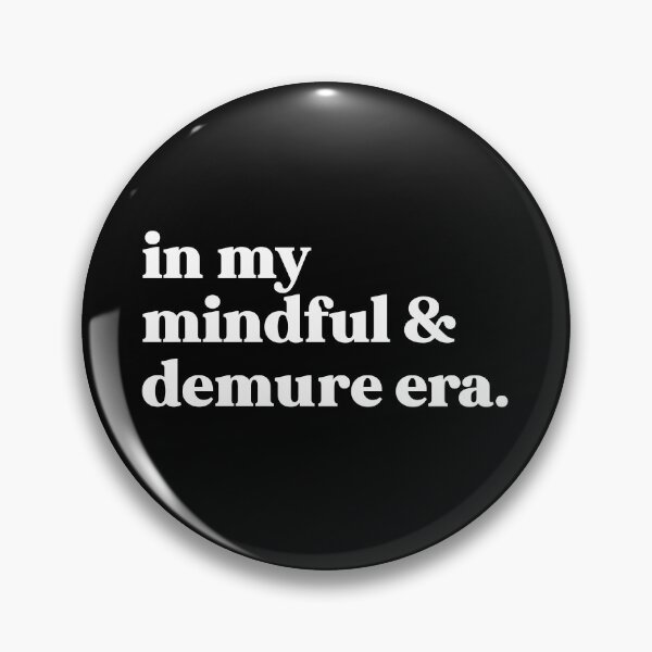 Item preview, In my mindful and demure era - very mindful very approachable very demure designed and sold by weirdly weird.