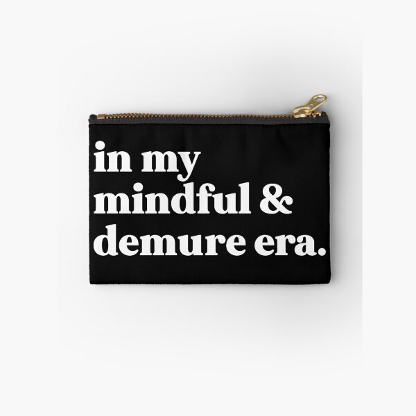 Item preview, In my mindful and demure era - very mindful very approachable very demure designed and sold by weirdly weird.