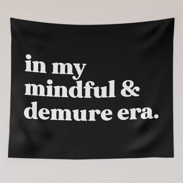 Item preview, In my mindful and demure era - very mindful very approachable very demure designed and sold by weirdly weird.