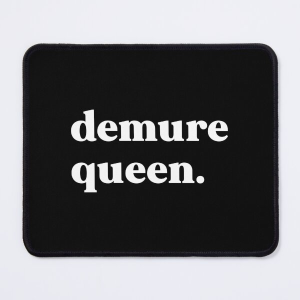 Item preview, Demure queen designed and sold by weirdly weird.