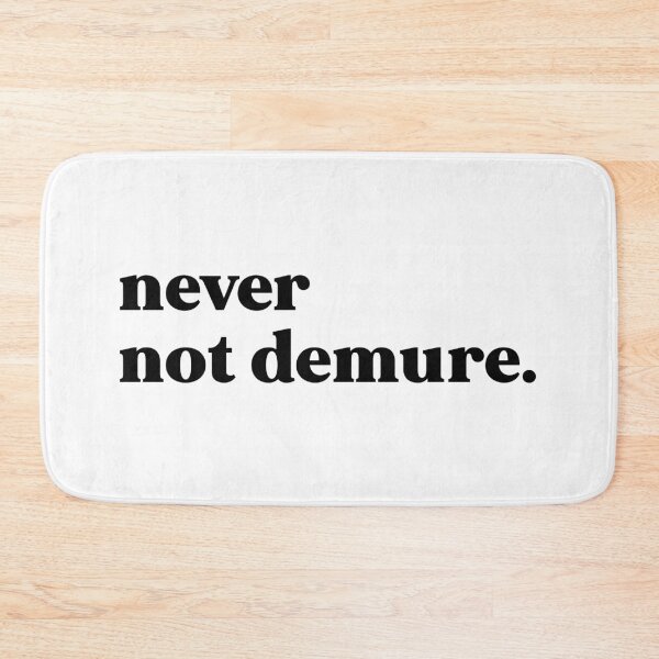 Item preview, Never not demure designed and sold by weirdly weird.