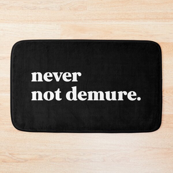 Item preview, Never not demure designed and sold by weirdly weird.