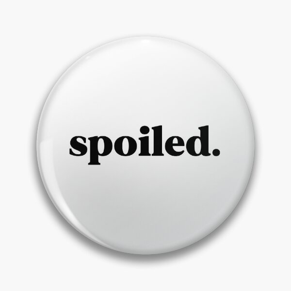 Item preview, Spoiled designed and sold by weirdly weird.
