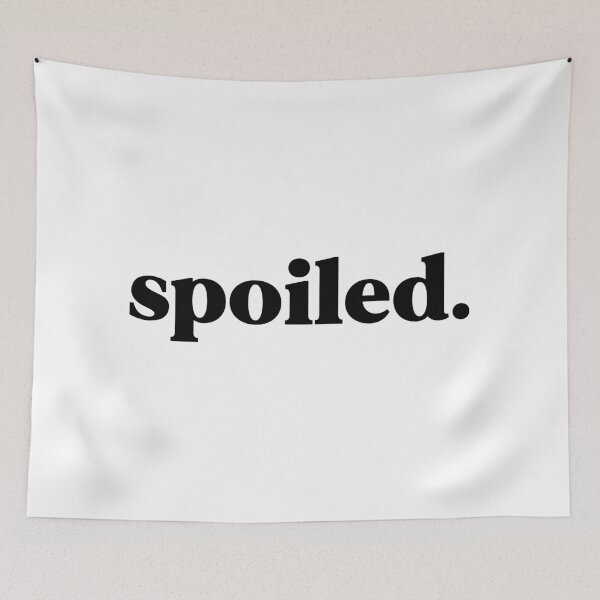Item preview, Spoiled designed and sold by weirdly weird.