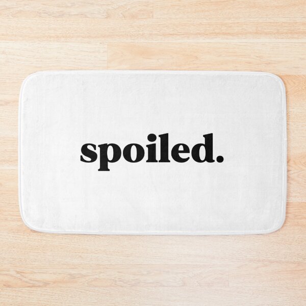 Item preview, Spoiled designed and sold by weirdly weird.