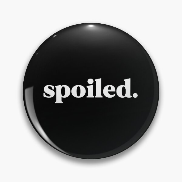 Item preview, Spoiled designed and sold by weirdly weird.
