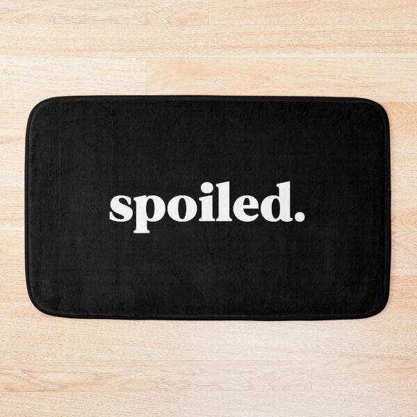 Item preview, Spoiled designed and sold by weirdly weird.