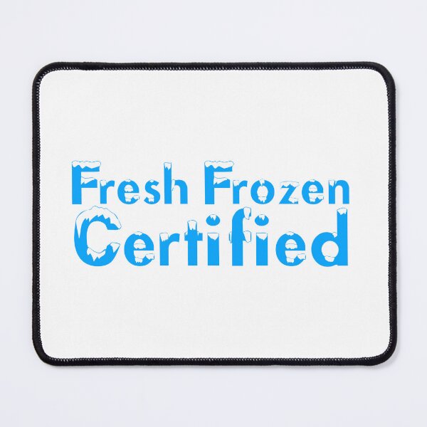 Item preview, Fresh Frozen Certified designed and sold by CreativelyLoki.