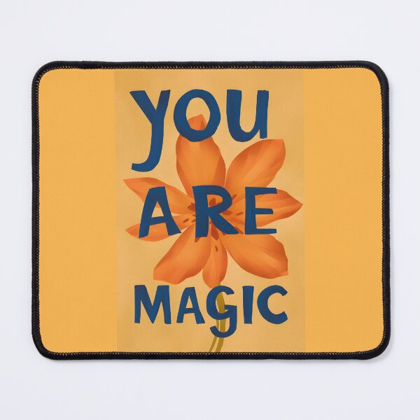 Item preview, message "YOU ARE MAGIC" on an orange flower designed and sold by OneLastWish.