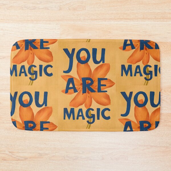 Item preview, message "YOU ARE MAGIC" on an orange flower designed and sold by OneLastWish.