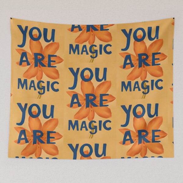 Item preview, message "YOU ARE MAGIC" on an orange flower designed and sold by OneLastWish.