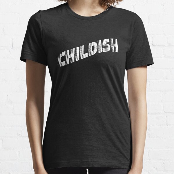 Childish Essential T-Shirt
