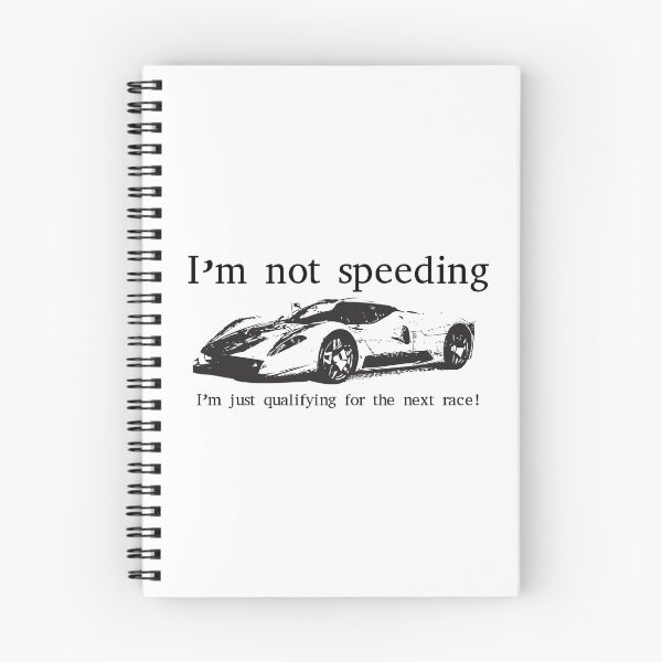 Item preview, I'm not speeding I'm just qualifying for the next race designed and sold by stuartsemporium.