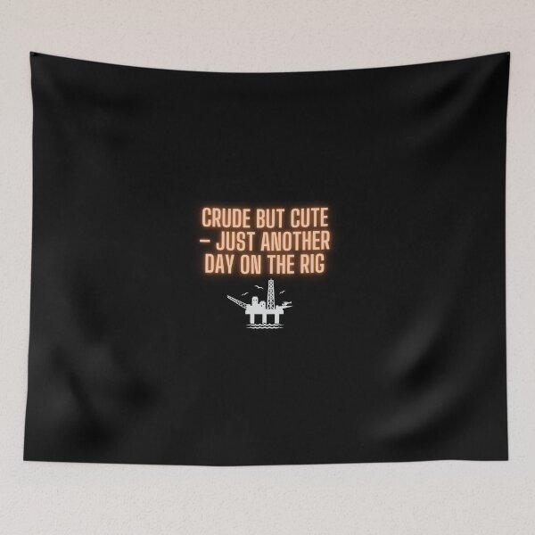 Item preview, Crude But Cute – Just Another Day on the Rig designed and sold by MarieSusan.