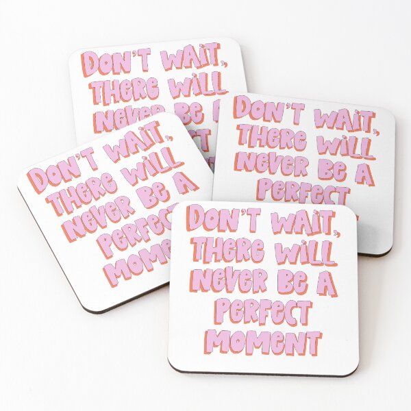 Item preview, Don't wait, there will never be a perfect moment designed and sold by PrintYourStyle.