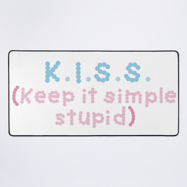 Item preview, K.I.S.S. (Keep It Simple Stupid) designed and sold by MollyFletcher.