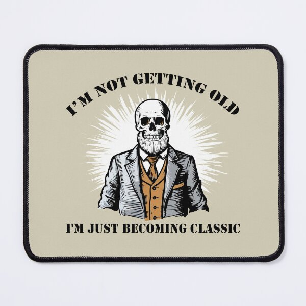 Item preview, Classic Gentleman Skull - I'm Not Getting Old, I'm Becoming Classic designed and sold by StellarDreamer.