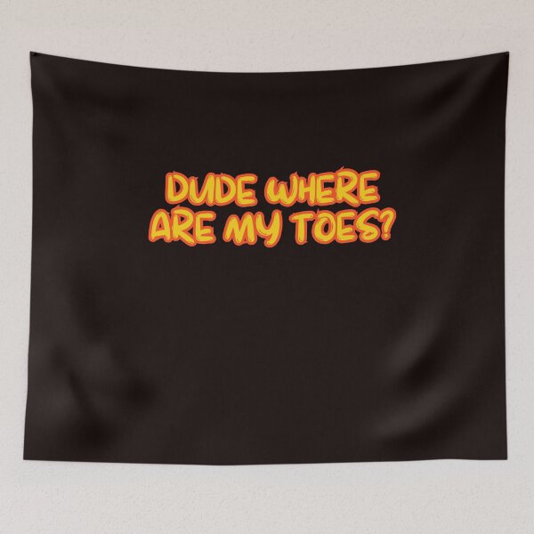 Item preview, Dude Where Are My Toes? designed and sold by rawaart1.