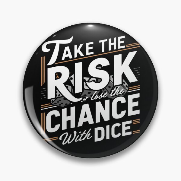 Item preview, Take The Risk Or Lose The Chance With Dice designed and sold by MaxxerDesigns.