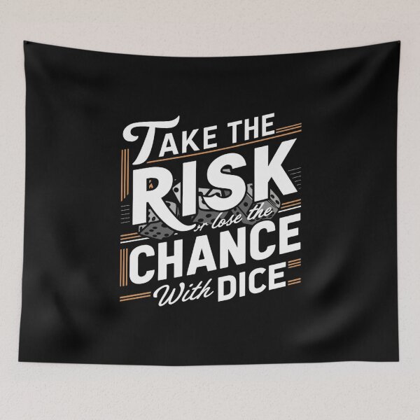 Item preview, Take The Risk Or Lose The Chance With Dice designed and sold by MaxxerDesigns.