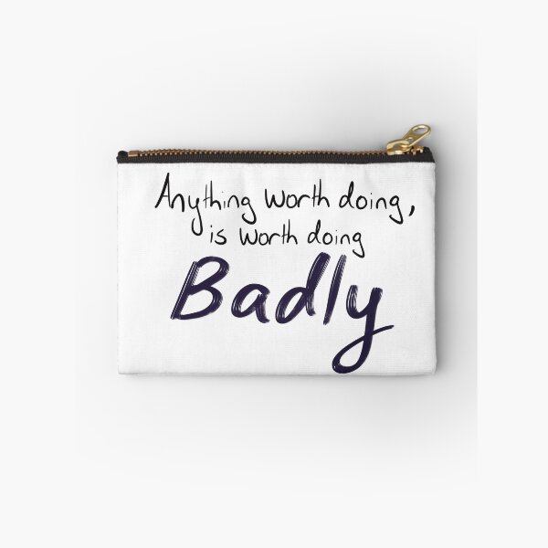 Item preview, Anything Worth Doing is Worth Doing Badly designed and sold by MollyFletcher.