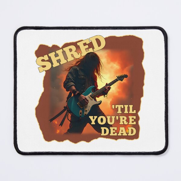 Item preview, SHRED 'Til You're Dead designed and sold by Wilcox PhotoArt.