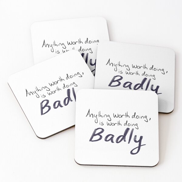Item preview, Anything Worth Doing is Worth Doing Badly designed and sold by MollyFletcher.