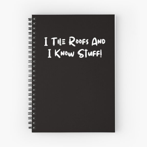 Item preview, I Tile Roofs And I Know Stuff! designed and sold by rawaart1.
