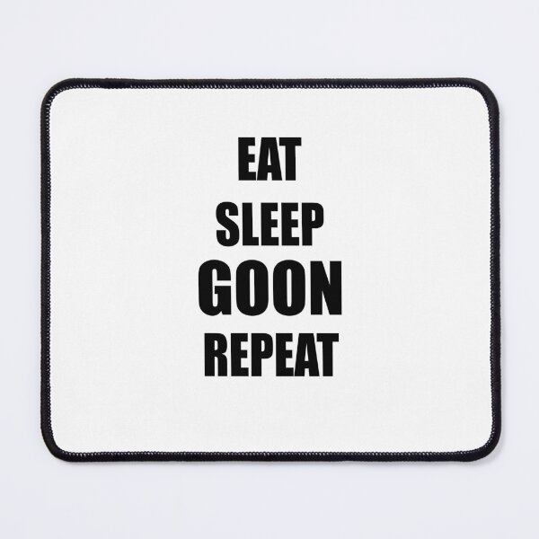 Item preview, Eat sleep goon repeat designed and sold by Humour-House.