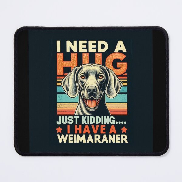 Item preview, I Need a Hug Weimaraner Funny Quote - Design Nr 155 designed and sold by WeimTrails.