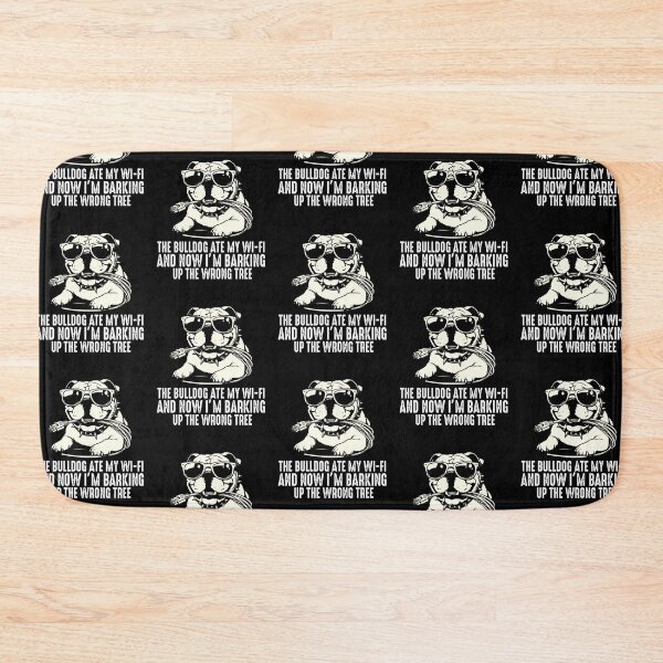 Item preview, The Bulldog Ate My Wi-Fi And Now I’m Barking Up the Wrong Tree designed and sold by raedattia.