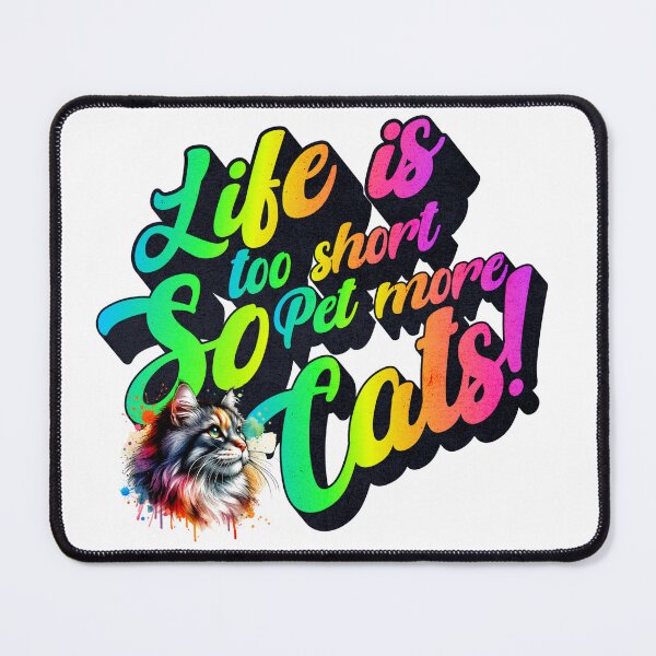 Item preview, Life is too short, so pet more cats! designed and sold by Eksama Design.
